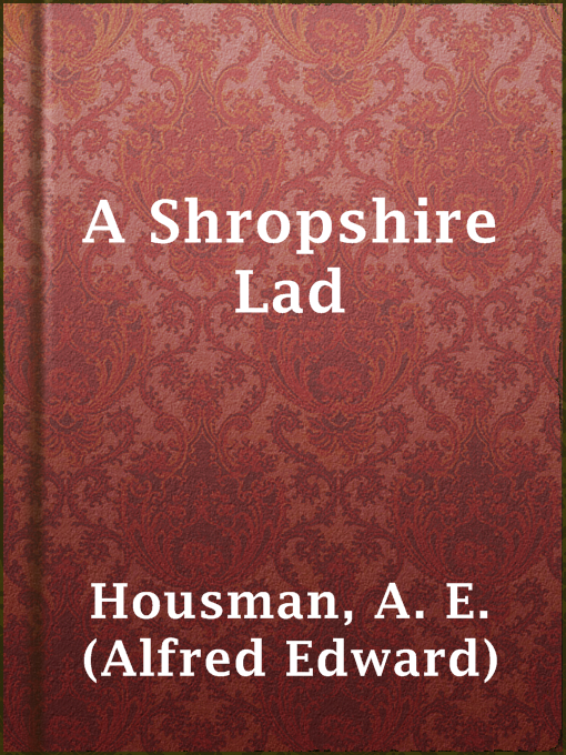 Title details for A Shropshire Lad by A. E. (Alfred Edward) Housman - Available